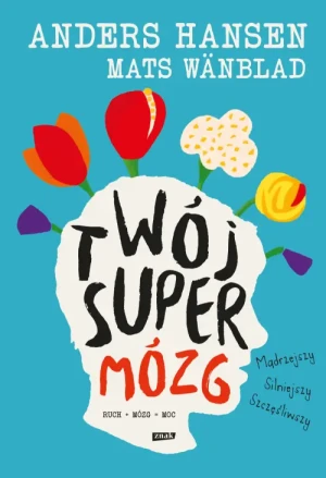 Twój Super Mózg. Anders Hansen