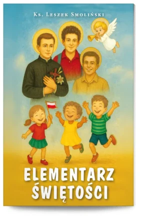 Elementarz świętości. ks. Leszek Smoliński