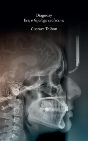 Diagnozy. Esej i fizjologii społecznej. Gustave Thibon