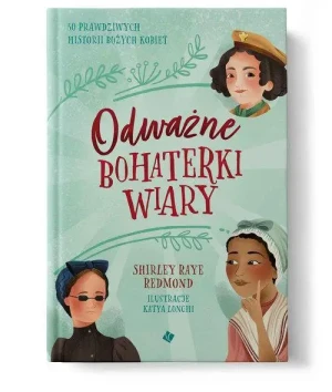 Odważne bohaterki wiary . Shirley Raye Redmond