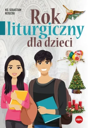 Rok liturgiczny dla dzieci. ks. Sebastian Kosecki
