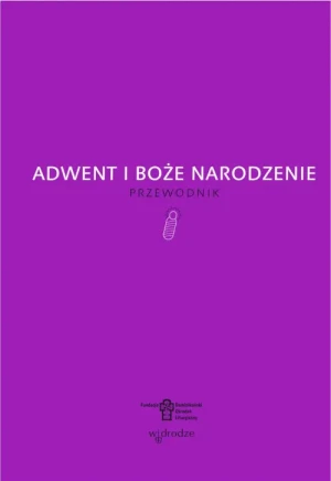 Adwent i Boże Narodzenie. Przewodnik. praca zbiorowa