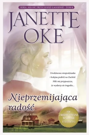 Nieprzemijająca radość. Janette Oke