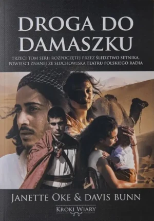 Droga do Damaszku. Seria: Kroki Wiary, tom 3. Janette Oke