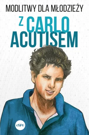 Modlitwy dla młodzieży z Carlo Acutisem. Robert Kowalewski