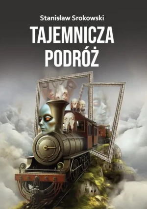 Tajemnicza podróż. Stanisław Srokowski