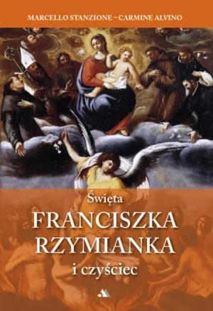 Święta Franciszka Rzymianka i czyściec. ks. Marcello Stanzione