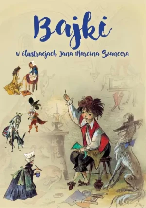 Bajki w ilustracjach Jana Marcina Szancera. praca zbiorowa