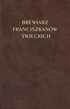 Brewiarz Franciszkanów Świeckich . praca zbiorowa