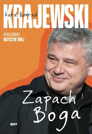 Zapach Boga. kard. Konrad Krajewski