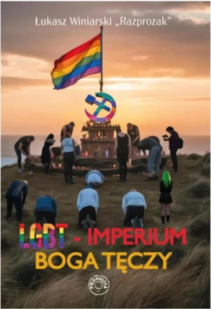LGBT-imperium boga tęczy. Łukasz Winiarski „Razprozak”
