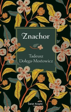 Znachor. Tadeusz Dołęga-Mostowicz