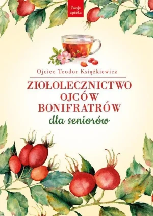 Ziołolecznictwo Ojców Bonifratrów dla seniorów. o. Teodor Książkiewicz