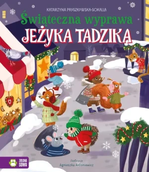 Świąteczna wyprawa Jeżyka Tadzika. Katarzyna Pruszkowska-Sokalla