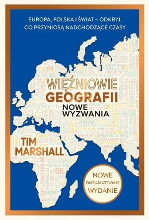 Więźniowie geografii. Nowe wyzwania. Tim Marshall