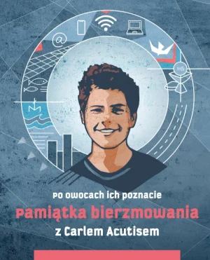 Pamiątka bierzmowania z Carlem Acutisem wyd. III. Po owocach ich poznacie. Magdalena Kędzierska-Zaporowska