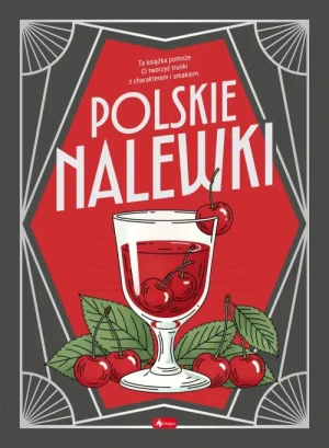 Polskie nalewki. Łukasz Fiedoruk