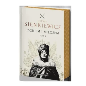 Ogniem i mieczem. Tom 2 (edycja kolekcjonerska z barwionymi brzegami). Henryk Sienkiewicz