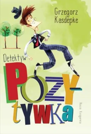 Detektyw Pozytywka. Grzegorz Kasdepke