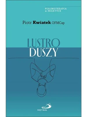 Lustro duszy. Piotr Kwiatek OFMCap