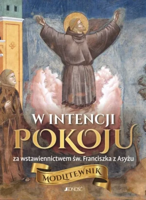 Modlitewnik. W intencji pokoju. Za wstawiennictwem św. Franciszka z Asyżu. Hubert Wołącewicz