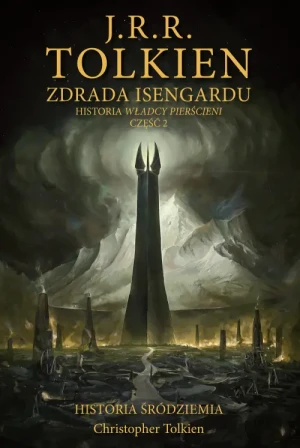 Zdrada Isengardu. Historia Śródziemia t. 7. J.R.R. Tolkien