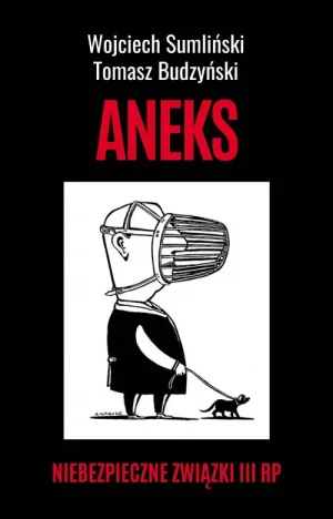 Aneks. Niebezpieczne związki III RP. Wojciech Sumliński