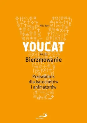 YOUCAT polski. Bierzmowanie. Przewodnik dla katechetów. Nils Baer