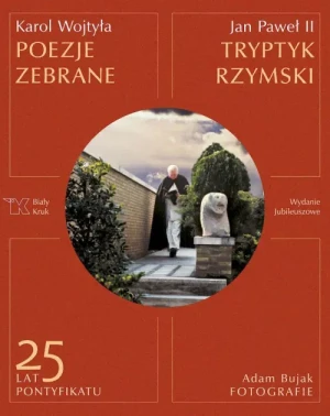 Poezje zebrane. Tryptyk rzymski. Św. Jan Paweł II