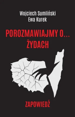 Porozmawiajmy o Żydach. Zapowiedź. Wojciech Sumliński
