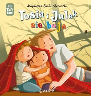 Tosia i Julek się boją. Magdalena Boćko-Mysiorska