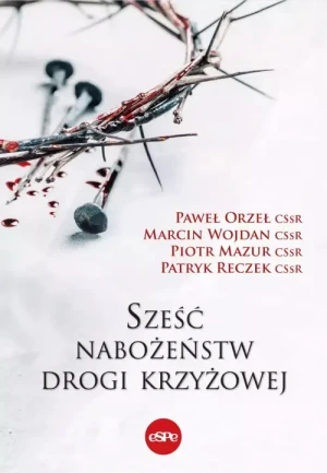 Sześć nabożeństw drogi krzyżowej. praca zbiorowa