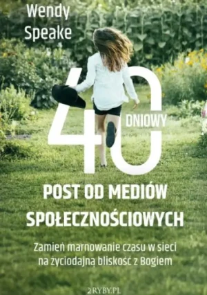 40-dniowy post od mediów społecznościowych. Wendy Speake