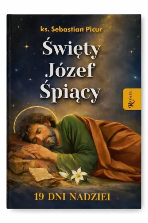 Święty Józef Śpiący. 19 dni nadziei. ks. Sebastian Picur