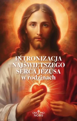 Intronizacja Najświętszego Serca Jezusa w rodzinach .