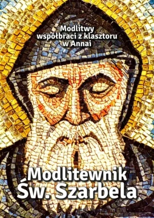 Modlitewnik Św. Szarbela. Modlitwy współbraci z klasztoru w Annai. Ks. Zbigniew Sobolewski
