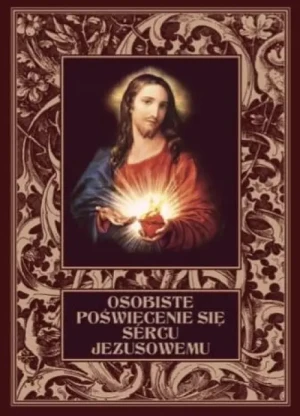 Osobiste poświęcenie się Sercu Jezusowemu.