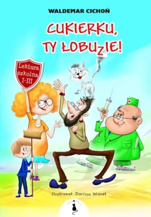 Cukierku, ty łobuzie!. Waldemar Cichoń