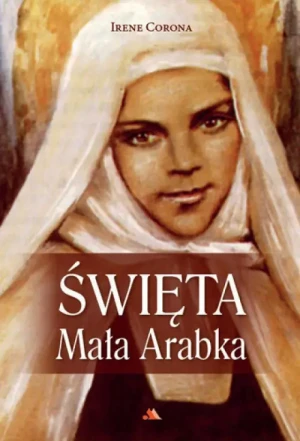 Święta Mała Arabka. Irene Corona