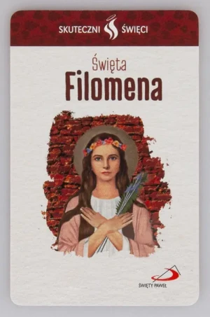 Karta Skuteczni Święci - Święta Filomena. św. Filomena