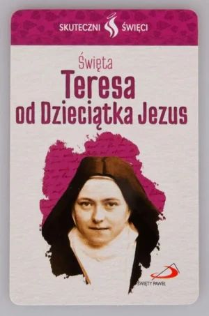 Karta Skuteczni Święci - Święta Teresa od Dzieciątka Jezus.