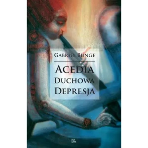 Acedia - duchowa depresja. Gabriel Bunge OSB