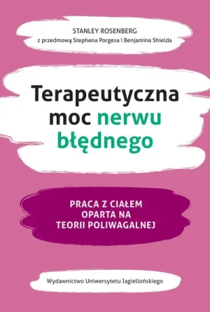Terapeutyczna moc nerwu błędnego. Stanley Rosenberg