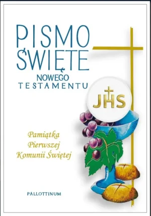 Nowy Testament . Z wkładką i obwolutą na I Komunię  Świętą. praca zbiorowa