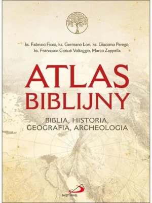 Atlas Biblijny . Biblia, historia, geografia, archeologia. praca zbiorowa