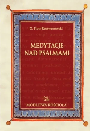 Medytacje nad Psalmami. Piotr Rostworowski OSB
