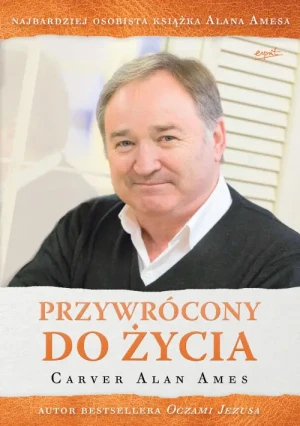 Przywrócony do życia. Carver Alan Ames