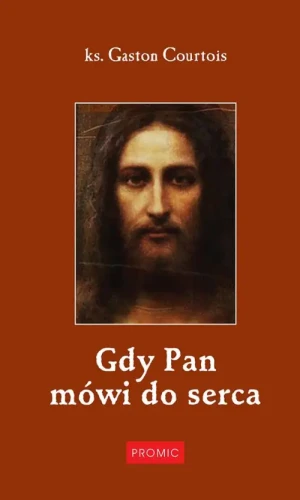Gdy Pan mówi do serca. ks. Gaston Courtois