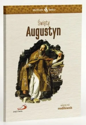 Święty Augustyn - modlitewnik. Skuteczni Święci. św. Augustyn