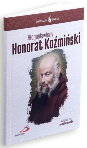 Błogosławiony Honorat Koźmiński - modlitewnik. Skuteczni Święci. Bł. Honorat Koźmiński